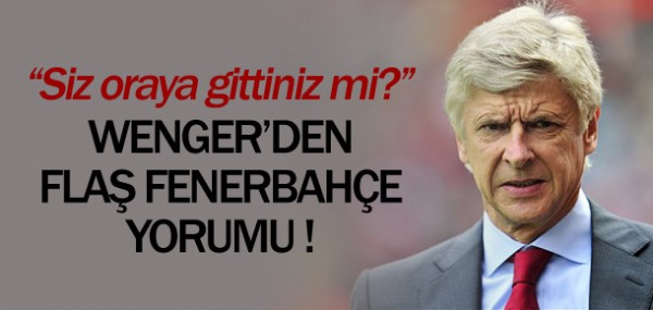 Wenger'den fla Fenerbahe yorumu